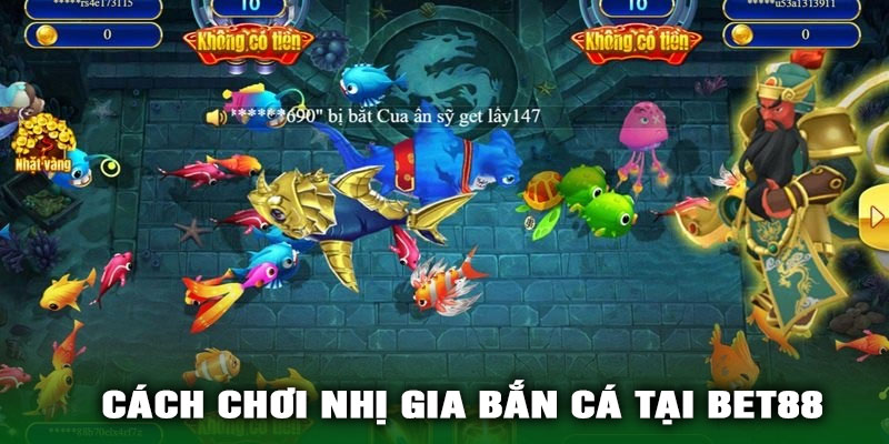 Hướng Dẫn Cách Chơi Nhị Gia Bắn Cá
